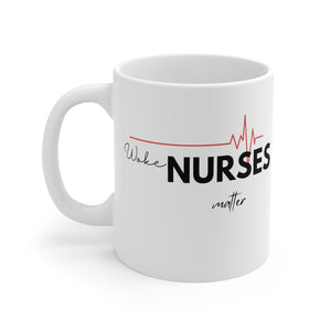 Woke Nurses Matter Mug 11oz (White)