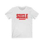 Load image into Gallery viewer, I&#39;d Rather Be Single Unisex Cotton Tee
