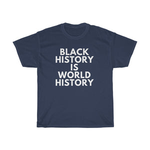 Black History Is World History Unisex Heavy Cotton Tee