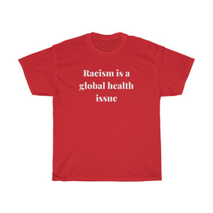 Racism is a Global Health Issue Unisex Heavy Cotton Tee